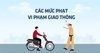 Những lỗi vi phạm giao thông thường gặp và mức phạt mới áp dụng từ ...